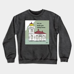 Let Me Guide You Safely Home Crewneck Sweatshirt